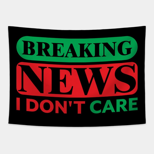 Breaking News I Don't Care Tapestry by darafenara