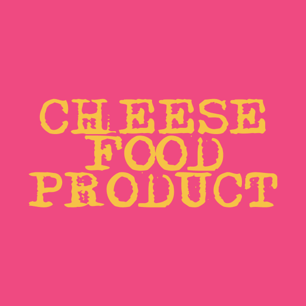 Cheese Food Product by ericamhf86