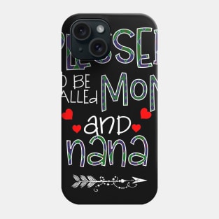 Blessed To be called Mom and nana Phone Case