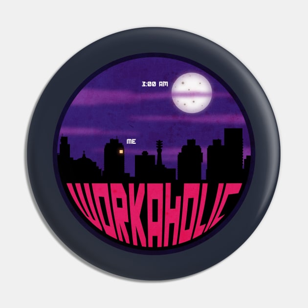 Workaholic Session Pin by CTShirts