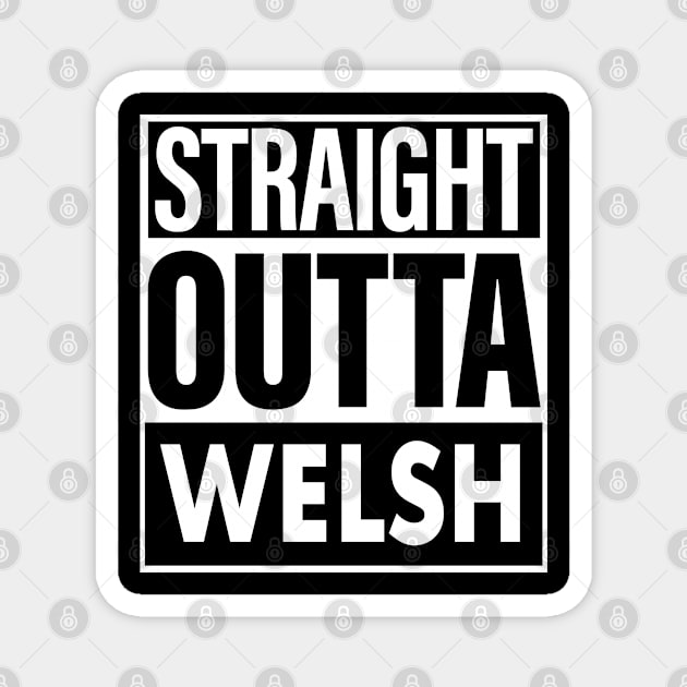 Welsh Name Straight Outta Welsh Magnet by ThanhNga