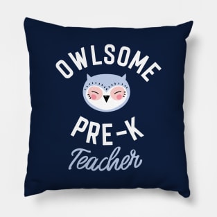 Owlsome Pre-K Teacher Pun - Funny Gift Idea Pillow