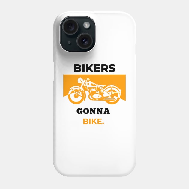 Bikers Gonna Bike Phone Case by Proway Design