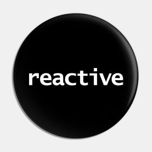 Reactive Minimal Typography White Text Pin