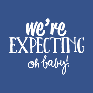 We're Expecting Oh Baby Funny Gender Reveal Shower T-Shirt