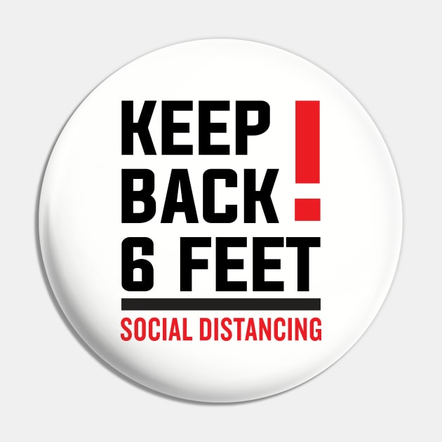 Keep Back Stay 6 Feet Social Distancing Pin by DragonTees