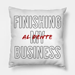 Finishing business Pillow