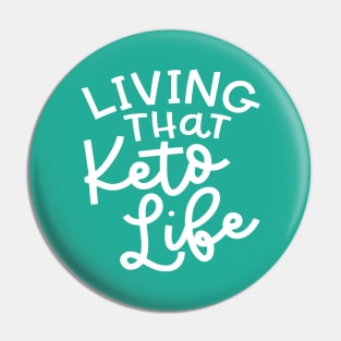 Living That Keto Life Fitness Ketosis Funny Pin