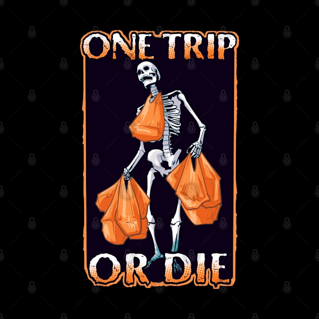 One Trip Or Die by LVBart