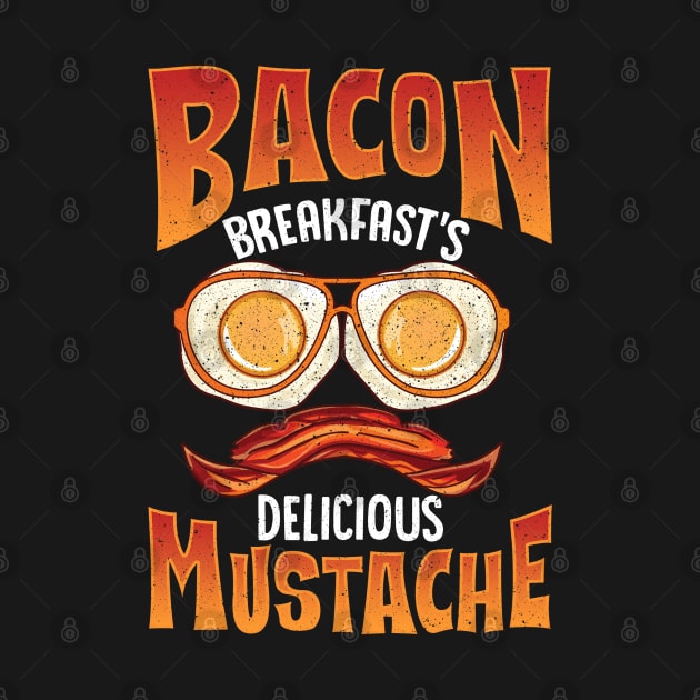 Funny Bacon Breakfast's Delicious Mustache Bacon Egg Gift by Proficient Tees