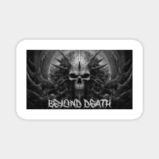 "Beyond Death" black and white Magnet