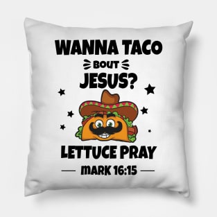 Wanna Taco bout Jesus Pillow