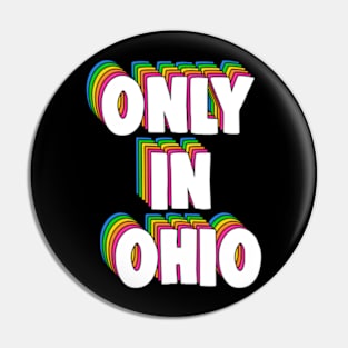 Only in Ohio Meme Pin