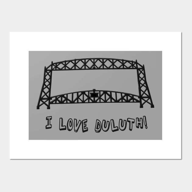 Duluth Minnesota Aerial Lift Bridge I Love Duluth Duluth Posters And Art Prints Teepublic