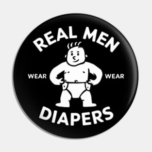 Real Men Wear Diapers Pin