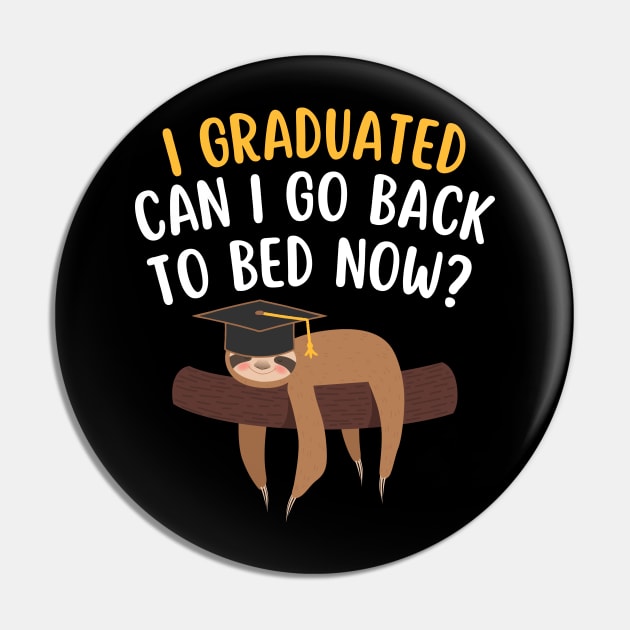 I Graduated Can I Go Back To Bed Now Funny Sloth Graduation Class of 2024 Senior Pin by Illustradise