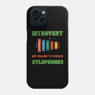 Introvert but willing to discuss xylophones Phone Case