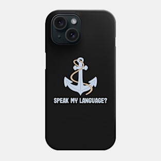 Coast Guard Anchor Speak My Language? Phone Case