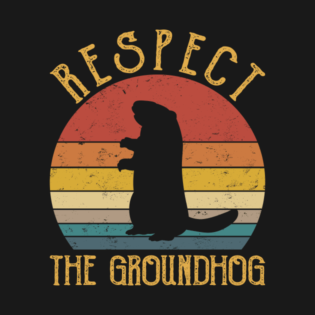 Respect The Groundhog by AnnetteNortonDesign