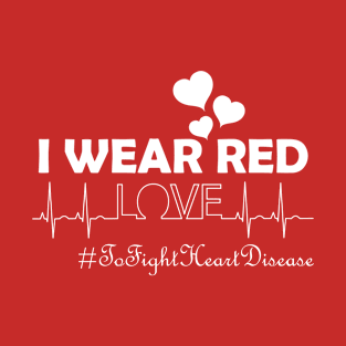 I Wear Red To Fight Heart Disease T-Shirt