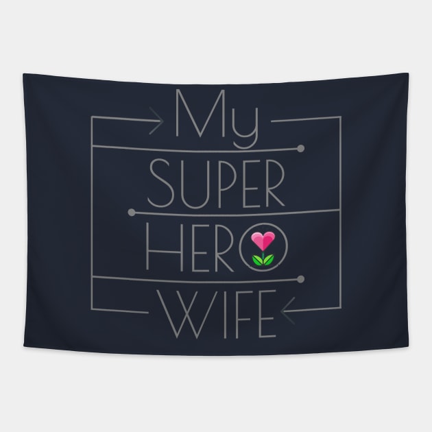 My Super Hero Wife Tapestry by HiShoping