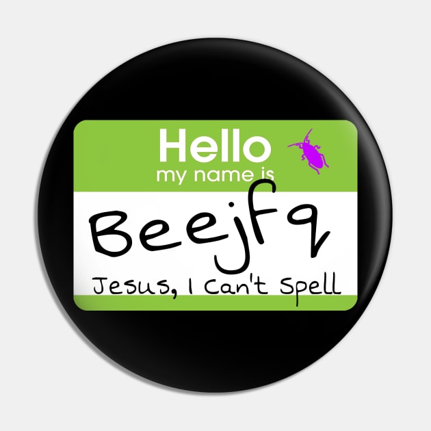 Beetlejuice Name Tag (He Can't Spell) Pin by mightbelucifer
