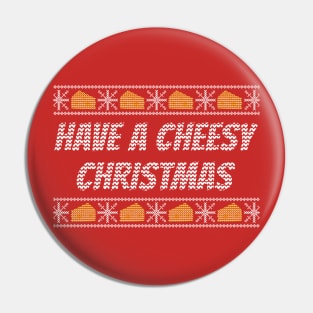 Have A Cheesy Christmas Pin