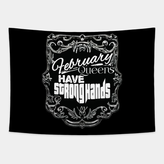 February Queens Have Strong Hands Tapestry by The BullMerch