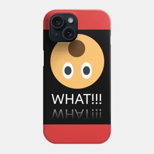 What!!! Phone Case