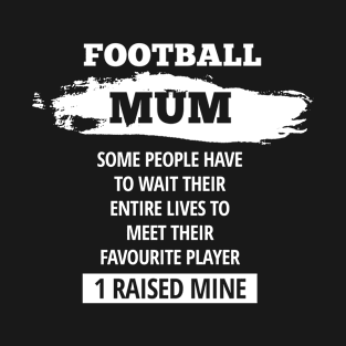 Football Mum - White T-Shirt