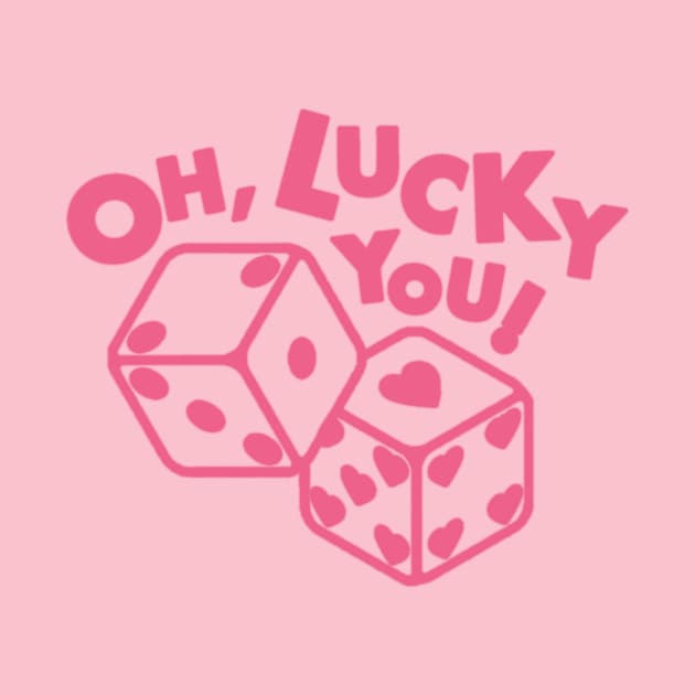 oh, lucky you! by queenofhearts