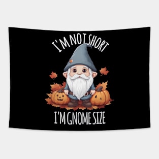 Whimsical Cute Gnome in Autumn - I'm Not Short, I'm Gnome Size Tapestry