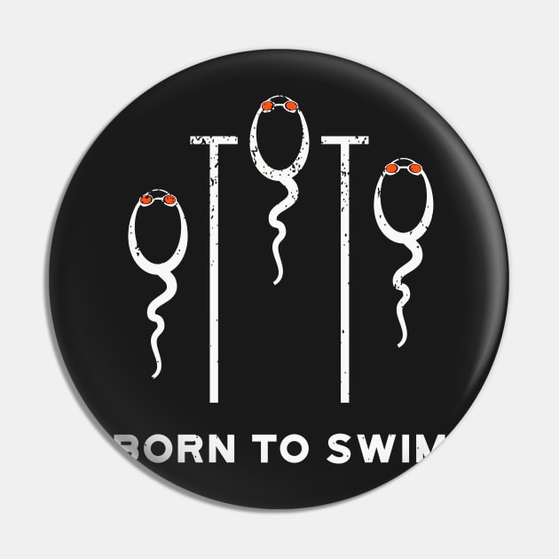 Born To Swim Pin by atomguy