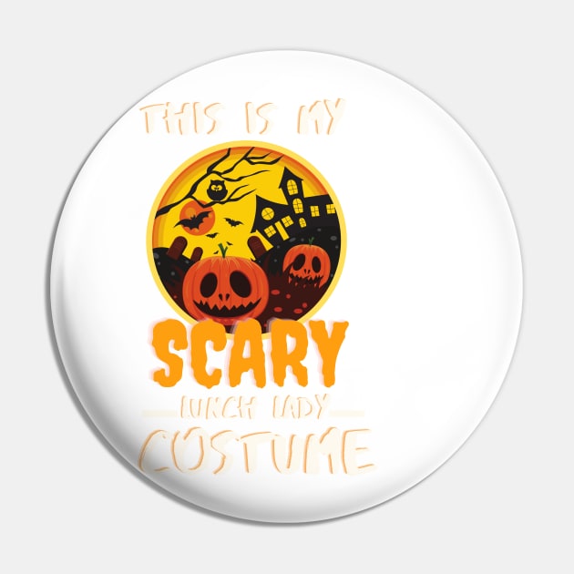 This Is MY Scary Lunch Lady Costume Pin by sara99