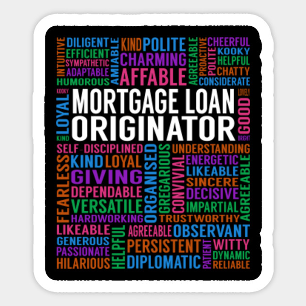 Mortgage Loan Originator Job Mortgage Loan Originator Sticker