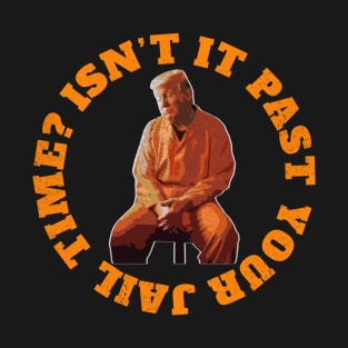 Isn’t-It-Pas-Your-Jail-Time-Vintage T-Shirt