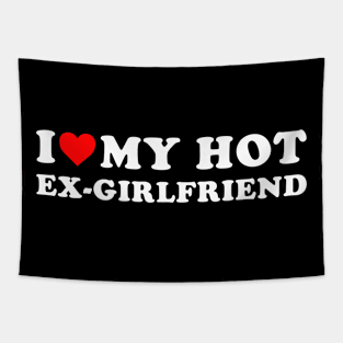 I love my hot ex-girlfriend Tapestry