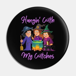 Hangin' with my Witches Pin