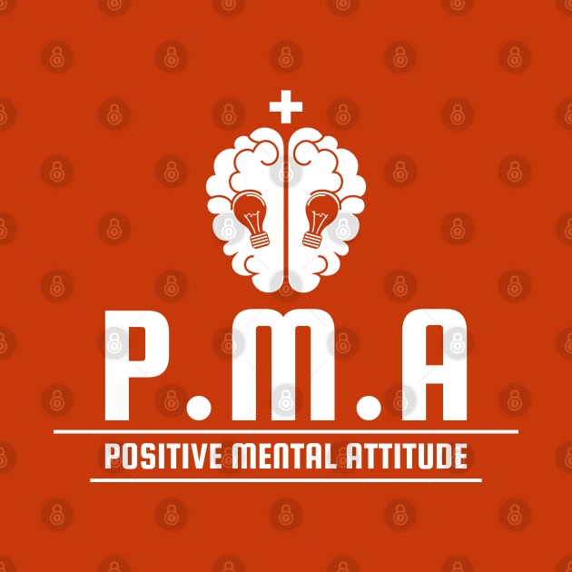 Positive Mental Attitude (P.M.A) by Merch House