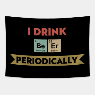 I Drink Beer Periodically Tapestry