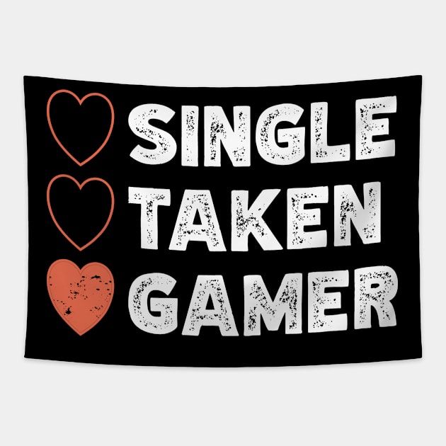 Single Taken Gamer - Funny Valentine's Day Gamer Tapestry by Vishal Sannyashi