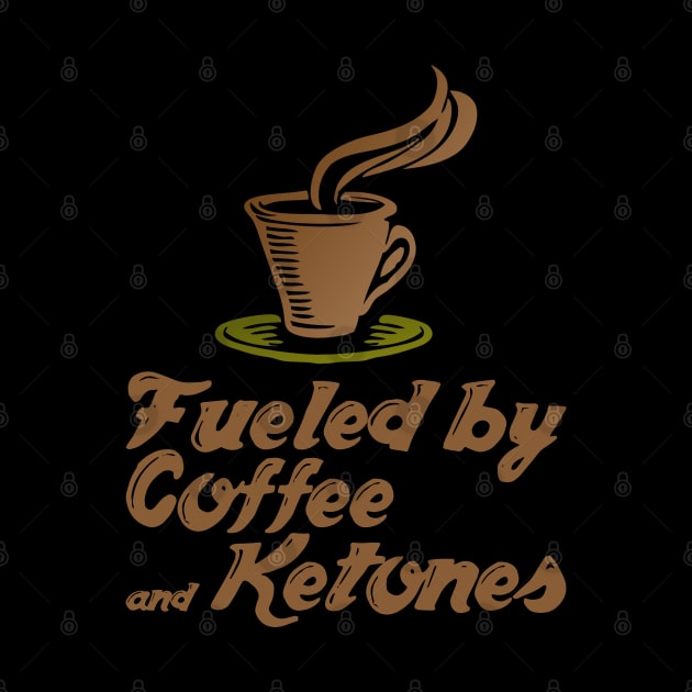 Fueled By Coffee And Ketones - Butter Coffee Lover Keto Diet by Styr Designs