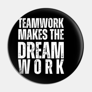 Teamwork Makes the Dream Work Pin