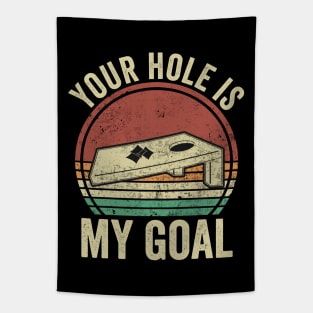 Funny Cornhole Your Hole Is My Goal Tapestry