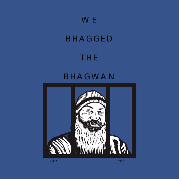 We Bagged the Bhagwan
