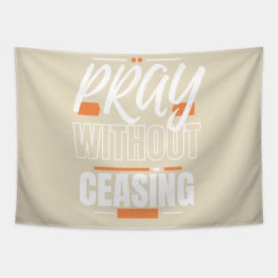 Pray Without Ceasing Tapestry