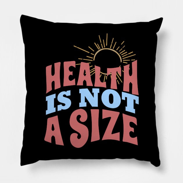 Health is Not a Size Anti Diet Pillow by blacckstoned