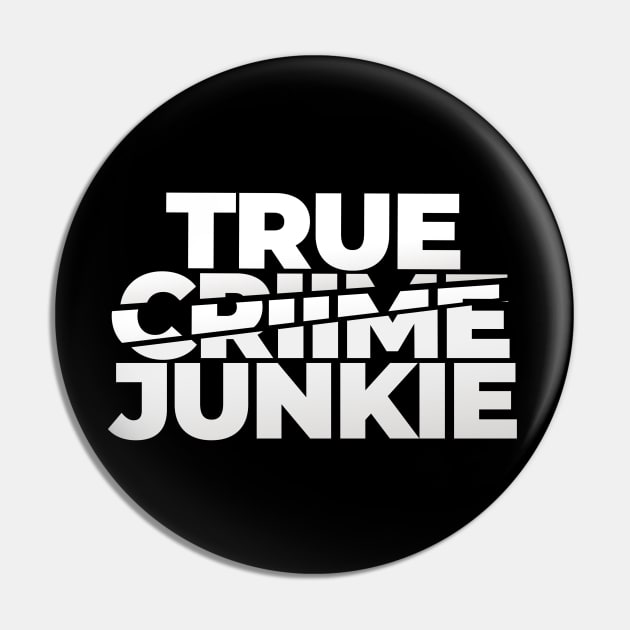 True Crime Junkie Pin by peter2637