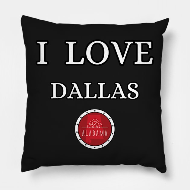 I LOVE DALLAS | Alabam county United state of america Pillow by euror-design