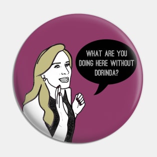 Without Dorinda Pin